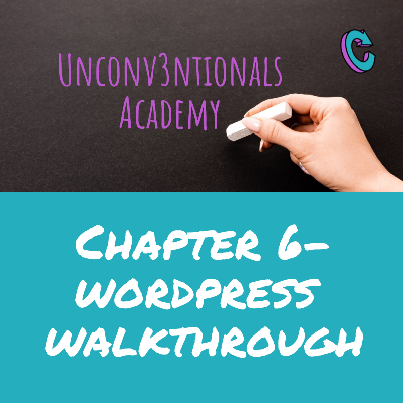 u3 chapter 6 wp walkthrough Unconv3ntionals Academy | This chapter reviews how to log in to your new website using the credentials you set up in the install. We'll also discuss where to find both the login page and your credentials for this new WordPress installation.